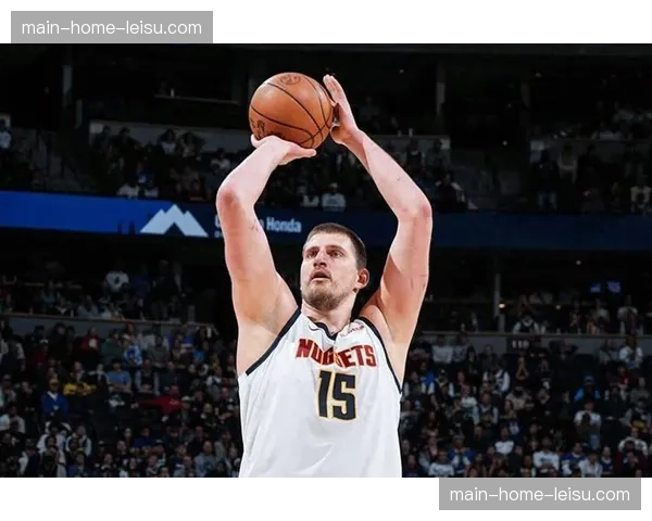 约基奇空砍35分13篮板9助攻 掘金防守漏洞频出遭遇两连败